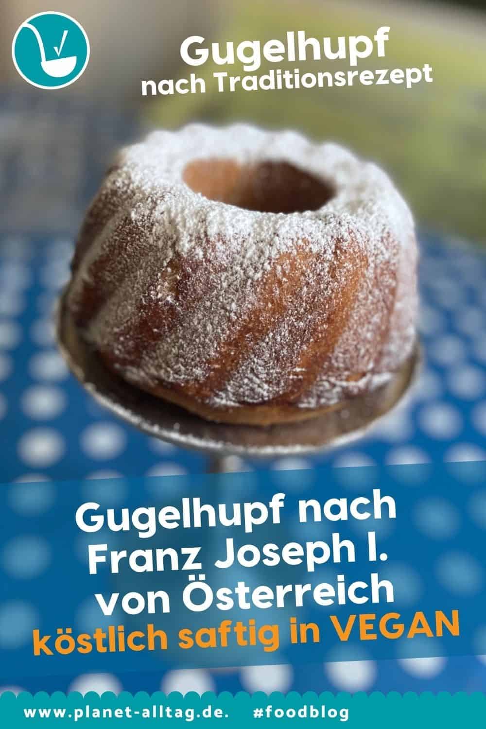 Gugelhupf TraditionsRezept Franz Joseph I. von Österreich in VEGAN